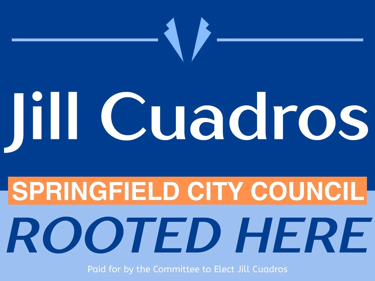 Jill Cuadros for Springfield City Council yard sign: Rooted Here